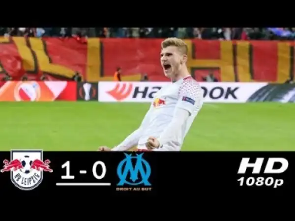 Video: Leipzig vs Marseille 1-0 All Goals & Highlights 05/04/2018 HD
